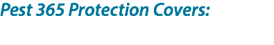 Pest 365 Protection Covers:
